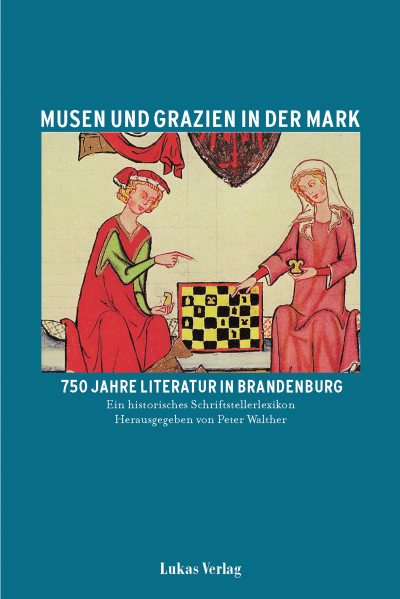 Cover des Buchs: Musen und Grazien in der Mark. 750 Jahre Literatur in Brandenburg / Musen und Grazien in der Mark. 750 Jahre Literatur in Brandenburg