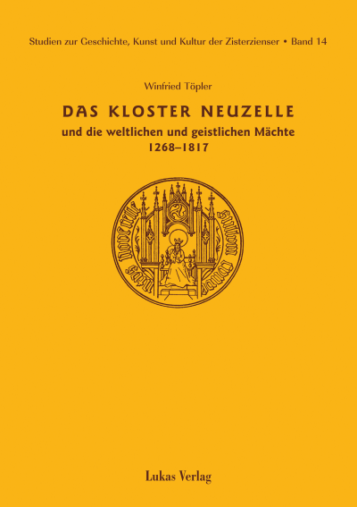 Cover des Buchs: Studien zur Geschichte, Kunst und Kultur der Zisterzienser / Kloster Neuzelle und die weltlichen und geistlichen Mächte (1268-1817)
