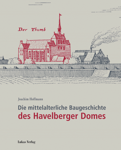 Cover of book: Die mittelalterliche Baugeschichte des Havelberger Domes