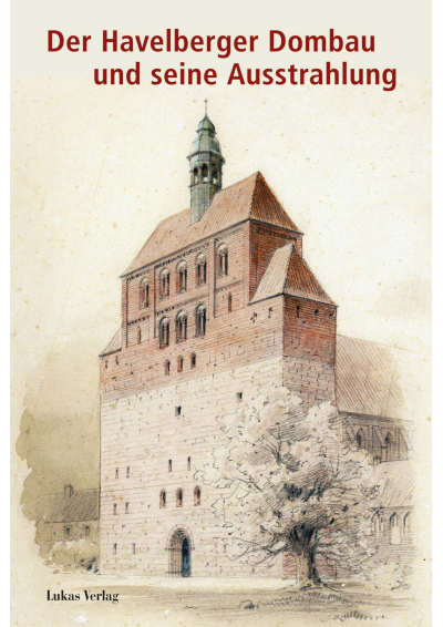 Cover of book: Der Havelberger Dombau und seine Ausstrahlung
