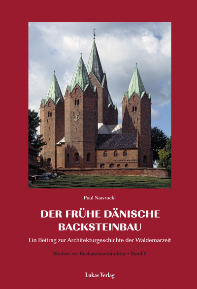 Cover des Buchs: Studien zur Backsteinarchitektur / Der frühe dänische Backsteinbau
