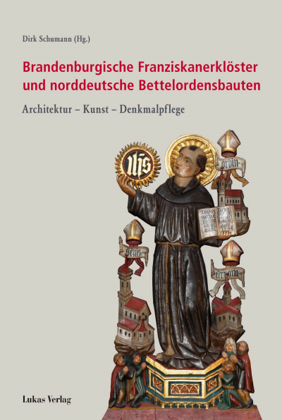 Cover des Buchs: Brandenburgische Franziskanerklöster und norddeutsche Bettelordensbauten