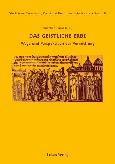 Cover of book: Studien zur Geschichte, Kunst und Kultur der Zisterzienser / Das geistliche Erbe