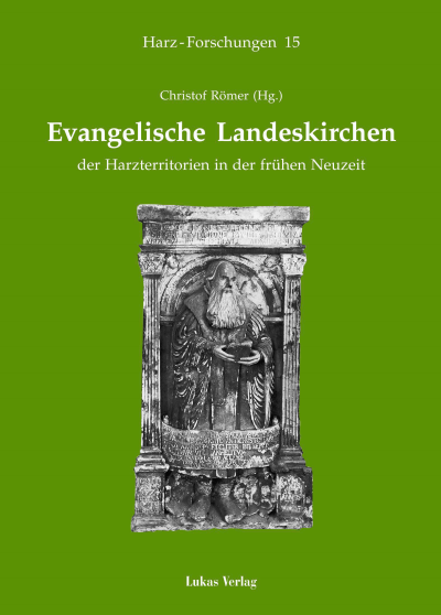 Cover of book: Evangelische Landeskirchen der Harzterritorien in der frühen Neuzeit