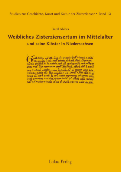 Cover des Buchs: Studien zur Geschichte, Kunst und Kultur der Zisterzienser / Weibliches Zisterziensertum im Mittelalter und seine Klöster in Niedersachsen