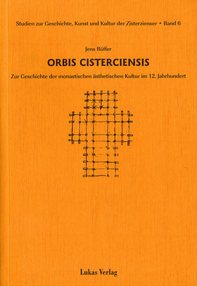 Cover des Buchs: Studien zur Geschichte, Kunst und Kultur der Zisterzienser / Orbis Cisterciensis