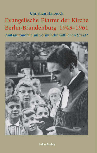 Cover des Buchs: Evangelische Pfarrer der Kirche Berlin-Brandenburg 1945–1961