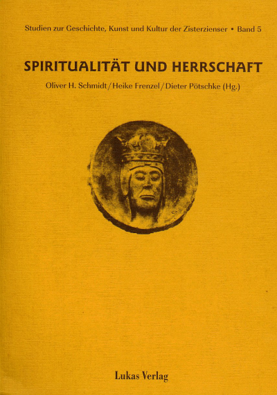 Cover of book: Studien zur Geschichte, Kunst und Kultur der Zisterzienser / Spiritualität und Herrschaft