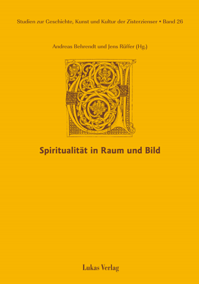 Cover des Buchs: Studien zur Geschichte, Kunst und Kultur der Zisterzienser / Spiritualität in Raum und Bild