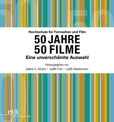 Cover des Buchs: Hochschule für Fernsehen und Film 50 Jahre 50 Filme