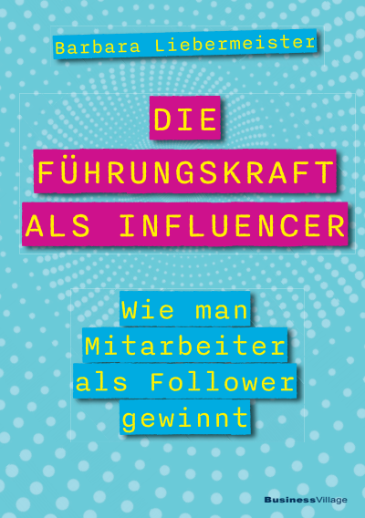 Cover des Buchs: Die Führungskraft als Influencer