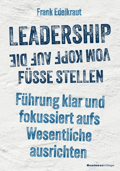 Cover des Buchs: Leadership vom Kopf auf die Füße stellen