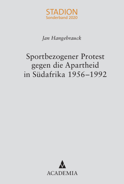 Cover of book: Sportbezogener Protest gegen die Apartheid in Südafrika 1956–1992