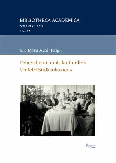 Cover of book: Deutsche im multikulturellen Umfeld Südkaukasiens