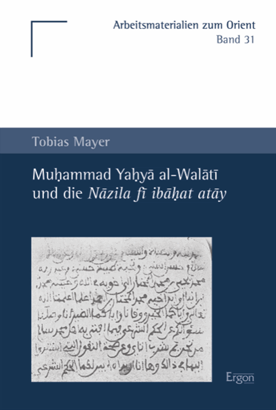Cover of book: Muhammad Yahya al-Walati und die Nazila fi ibahat atay