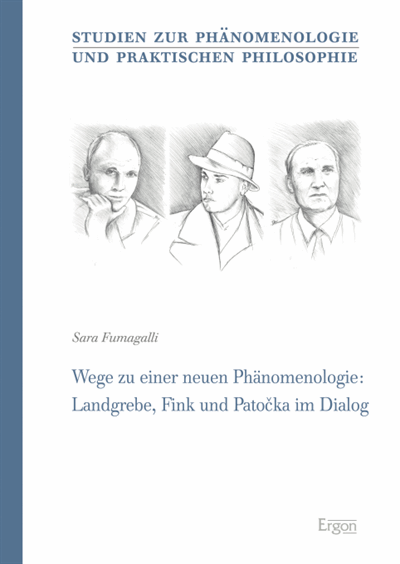 Cover des Buchs: Wege zu einer neuen Phänomenologie: Landgrebe, Fink und Patocka im Dialog