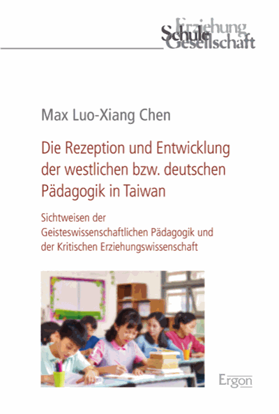 Cover of book: Die Rezeption und Entwicklung der westlichen bzw. deutschen Pädagogik in Taiwan