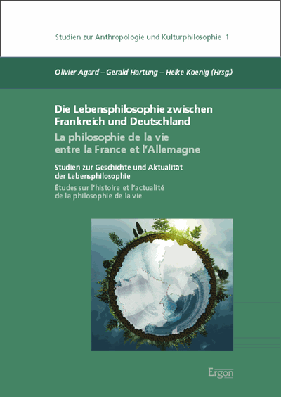 Cover des Buchs: Die Lebensphilosophie zwischen Frankreich und Deutschland / La philosophie de la vie entre la France et l'Allemagne