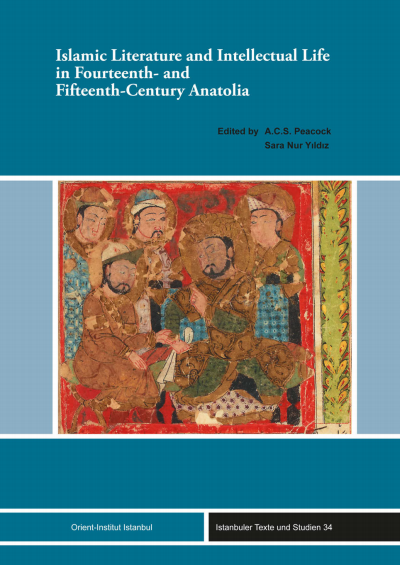 Cover of book: Islamic Literature and Intellectual Life in Fourteenth- and Fifteenth-Century Anatolia