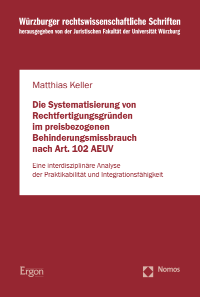 Cover des Buchs: Die Systematisierung von Rechtfertigungsgründen im preisbezogenen Behinderungsmissbrauch nach Art. 102 AEUV