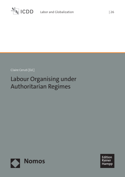 Cover of book: Labour Organising under Authoritarian Regimes