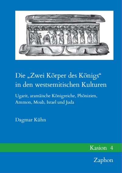 Cover of book: Die „Zwei Körper des Königs“ in den westsemitischen Kulturen