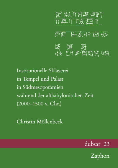 Cover of book: Institutionelle Sklaverei in Tempel und Palast in Südmesopotamien während der altbabylonischen Zeit (2000–1500 v. Chr.)