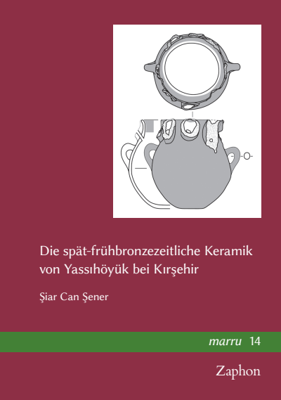 Cover of book: Die spät-frühbronzezeitliche Keramik von Yassıhöyük bei Kırşehir