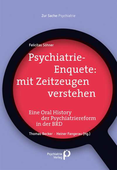 Cover des Buchs: Psychiatrie-Enquete: mit Zeitzeugen verstehen