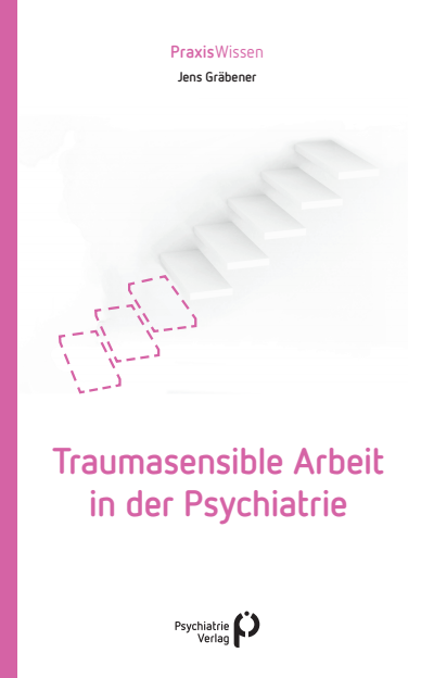 Cover des Buchs: Traumasensible Arbeit in der Psychiatrie
