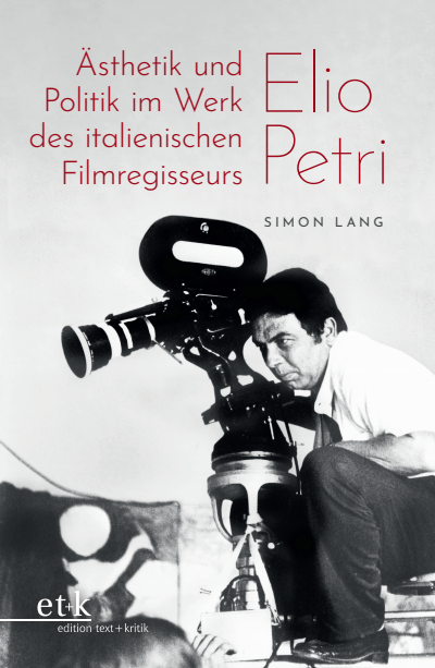 Cover des Buchs: Ästhetik und Politik im Werk des italienischen Filmregisseurs Elio Petri