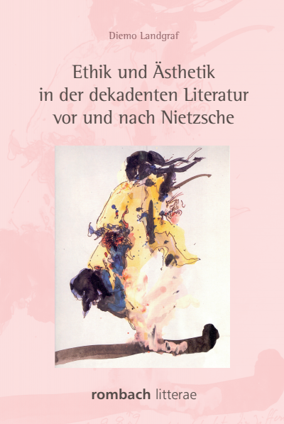 Cover des Buchs: Ethik und Ästhetik in der dekadenten Literatur vor und nach Nietzsche