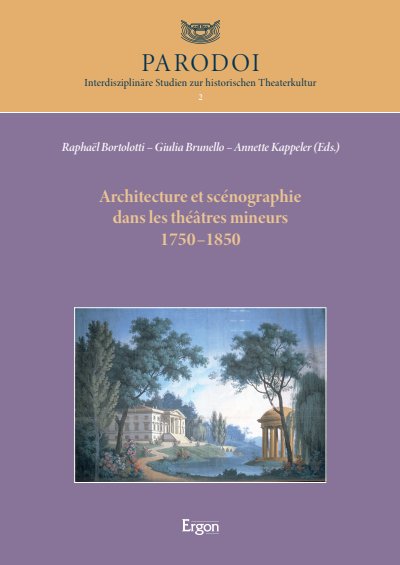Cover of book: Architecture et scénographie dans les théâtres mineurs 1750–1850
