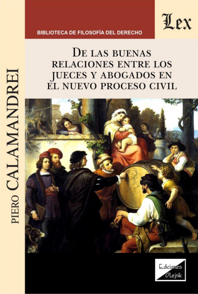 Cover of book: De las buenas relaciones entre los jueces y los abogados en el nuevo proceso civil