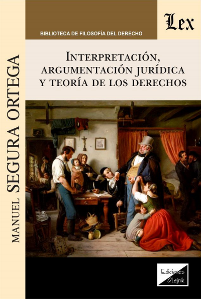 Cover of book: Interpretación, argumentación jurídica y teorría de los derechos