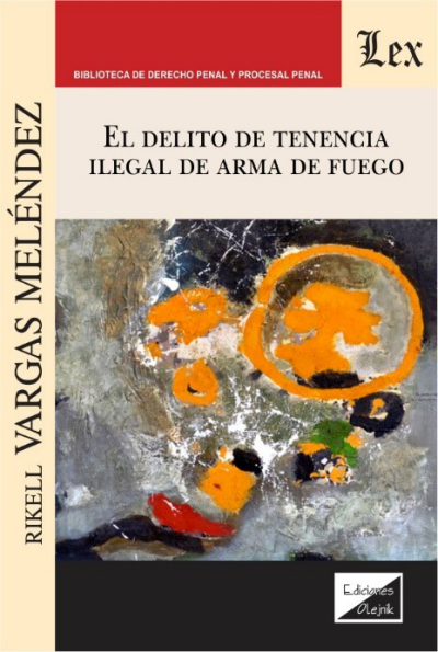 Cover of book: Delito de tenencia ilegal de arma de fuego, El