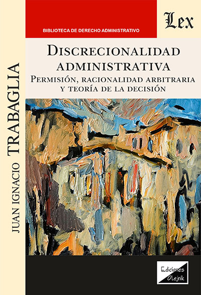 Cover des Buchs: Discrecionalidad administrativa. Permisión, racionalidad