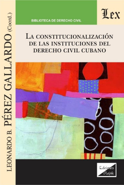Cover des Buchs: Constitucionalización de las instituciones en el derecho civil cubano