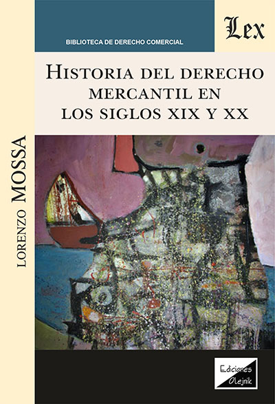 Cover des Buchs: Historia del derecho mercantil en los siglos XIX y XX