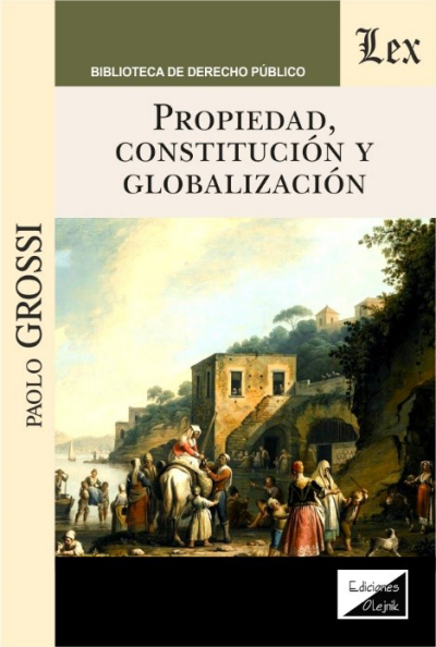 Cover of book: Propiedad , constitucion y globalizacion