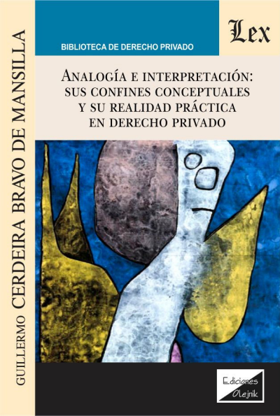 Cover des Buchs: Analogía e interpretación: Sus confines conceptuales y su realidad práctica en derecho priva