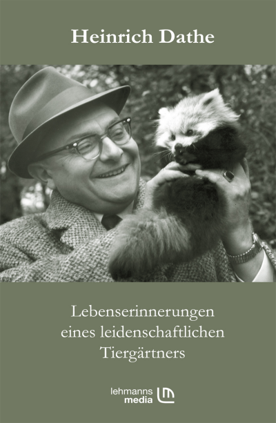 Cover des Buchs: Lebenserinnerungen eines leidenschaftlichen Tiergärtners