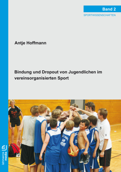 Cover des Buchs: Bindung und Dropout von Jugendlichen im vereinsorganisierten Sport
