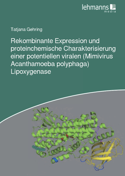 Cover of book: Rekombinante Expression und proteinchemische Charakterisierung einer potentiellen viralen (Mimivirus Acanthamoeba polyphaga) Lipoxygenase
