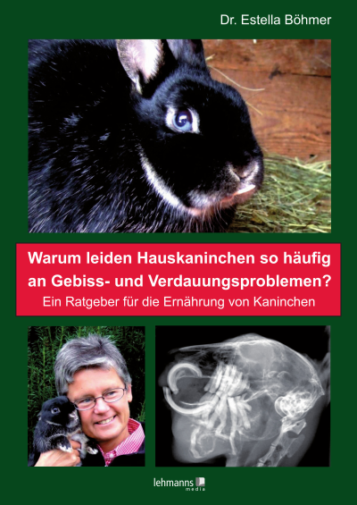 Cover des Buchs: Warum leiden Hauskaninchen so häufig an Gebiss- und Verdauungsproblemen?