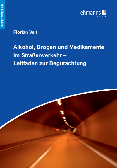 Cover of book: Alkohol, Drogen und Medikamente im Straßenverkehr – Leitfaden zur Begutachtung