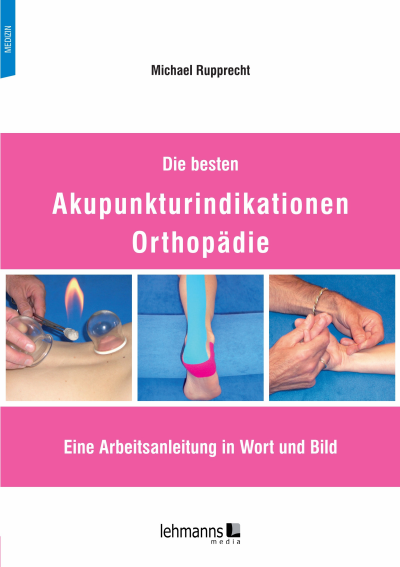 Cover des Buchs: Die besten Akupunkturindikationen Orthopädie