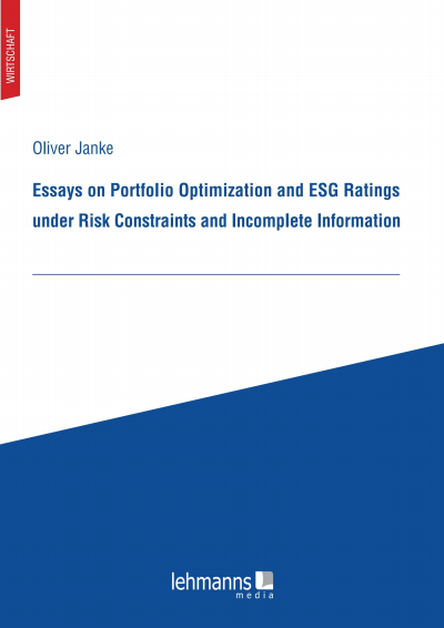 Cover of book: Essays on Portfolio Optimization and ESG Ratings under Risk Constraints and Incomplete Information