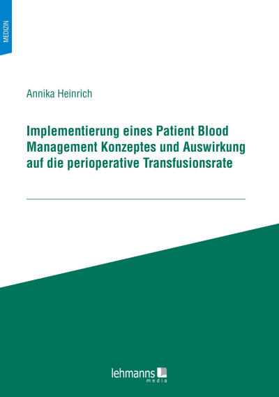 Cover des Buchs: Implementierung eines Patient Blood Management Konzeptes und Auswirkung auf die perioperative Transfusionsrate
