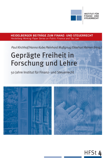 Cover of book: Geprägte Freiheit in Forschung und Lehre - 50 Jahre Institut für Finanz und Steuerrecht